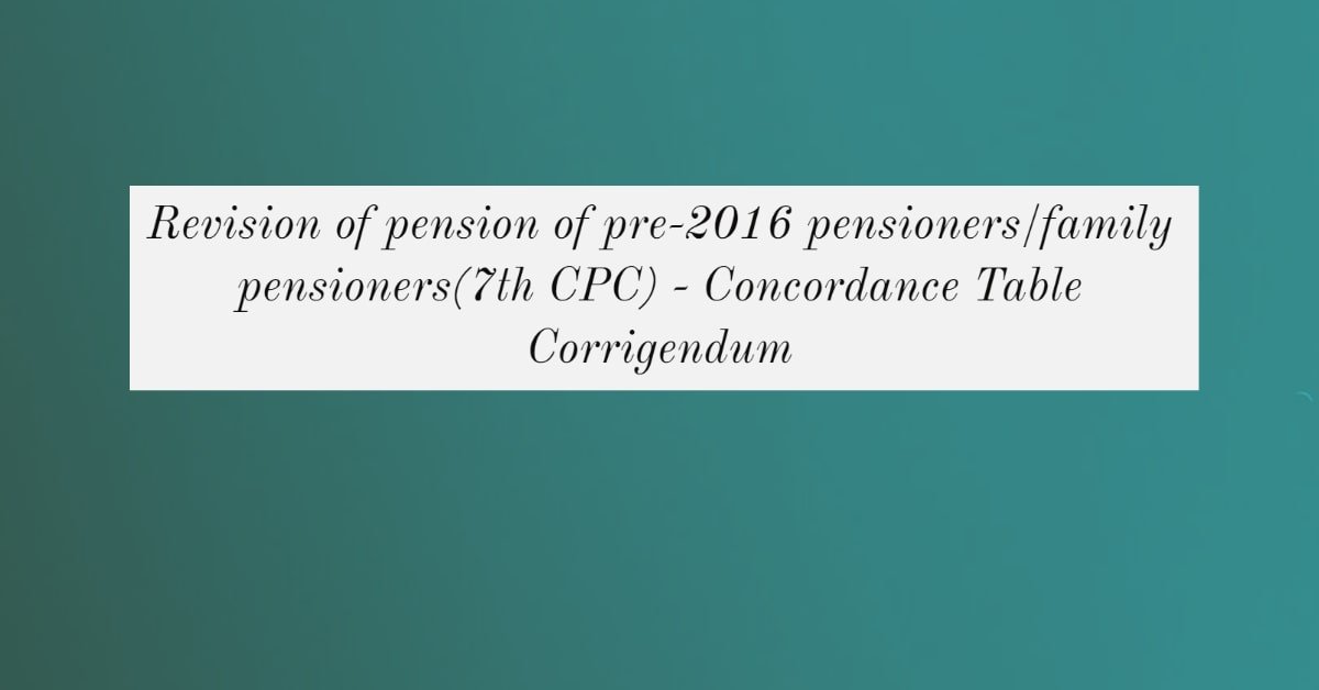 Concordance Table Corrigendum of Revision of pension of pre-2016 ...