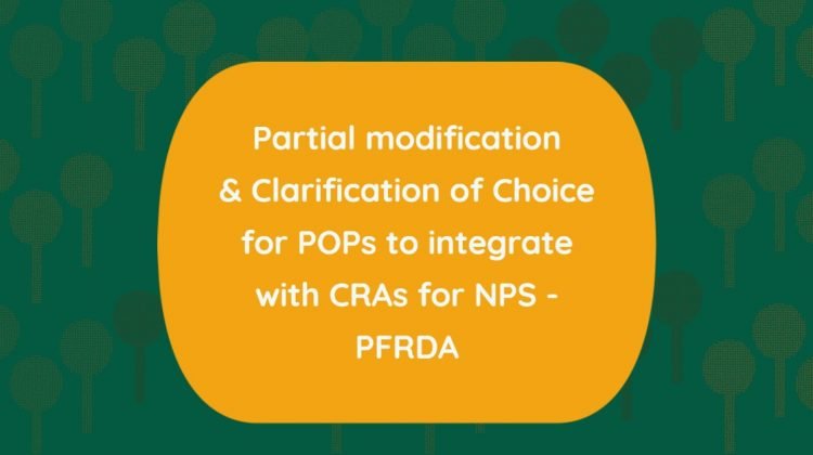 Partial modification & Clarification of Choice for POPs to integrate with CRAs for NPS - PFRDA