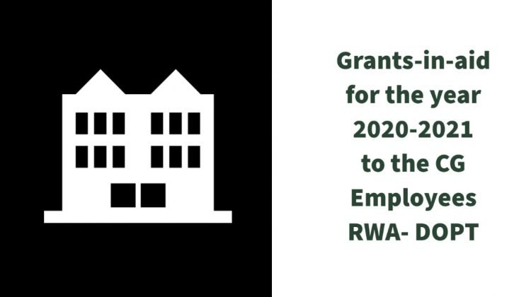 Grants-in-aid for the year 2020-2021 to the CG Employees RWA- DOPT