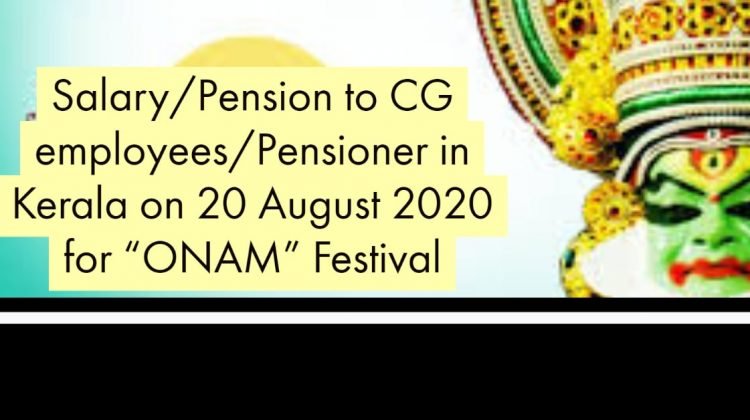 Salary_Pension to CG employees_Pensioner in Kerala on 20 August 2020 for _ONAM_ Festival