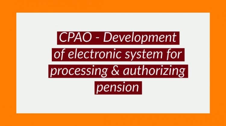 CPAO - Development of electronic system for processing & authorizing pension