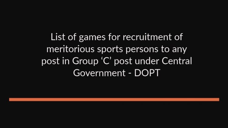List of games for recruitment of meritorious sports persons to any post in Group ‘C’ post under Central Government - DOPT