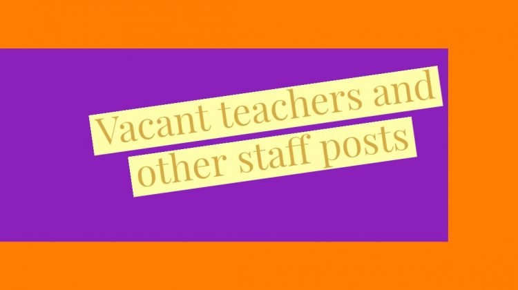 Vacant teachers and other staff posts