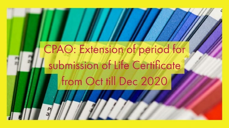 CPAO- Extension of period for submission of Life Certificate from Oct till Dec 2020