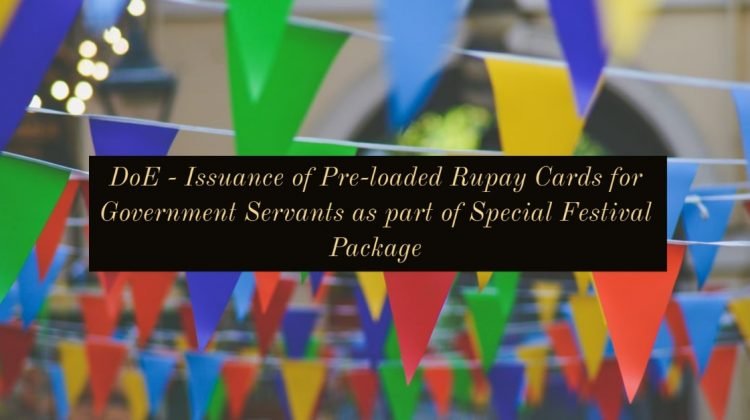 DoE - Issuance of Pre-loaded Rupay Cards for Government Servants as part of Special Festival Package