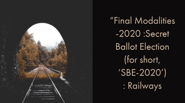 “Final Modalities -2020 -Ballot Election (for short, ‘SBE-2020’) - Railways