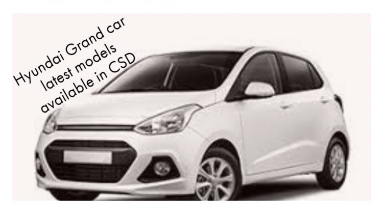 Hyundai Grand car latest models available in CSD