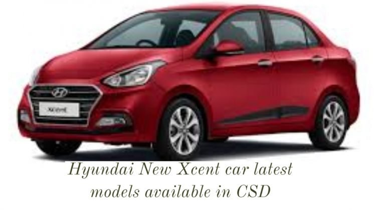Hyundai New Xcent car latest models available in CSD