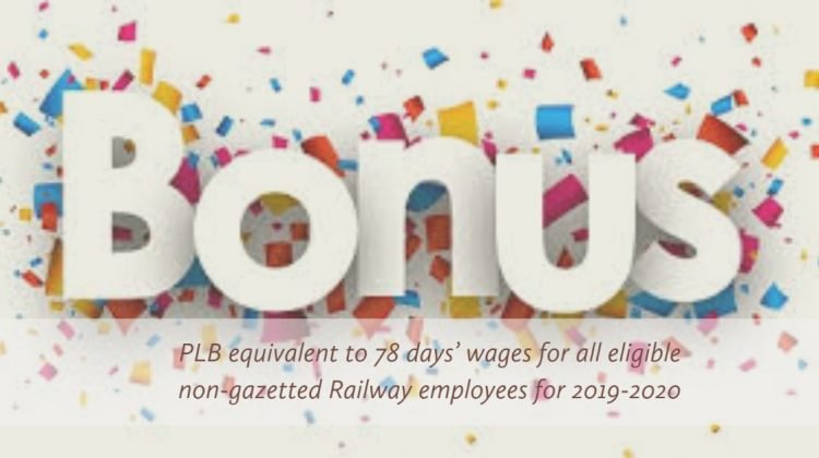 PLB equivalent to 78 days’ wages for all eligible non-gazetted Railway employees for 2019-2020