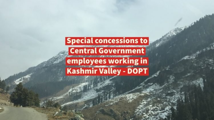 Special concessions to Central Government employees working in Kashmir Valley - DOPT