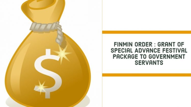 Finmin Order - Grant of Special Advance festival package to Government Servants