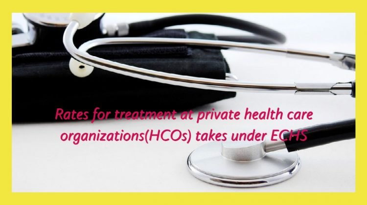 Rates for treatment at private health care organizations(HCOs) takes under ECHS