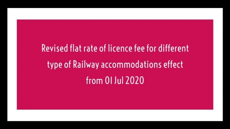 Revised flat rate of licence fee for different type of Railway accommodations effect from 01 Jul 2020