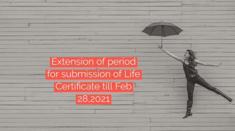 Extension of period for submission of Life Certificate till Feb 28,2021