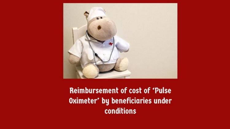 Reimbursement of cost of ‘Pulse Oximeter’ by beneficiaries under conditions