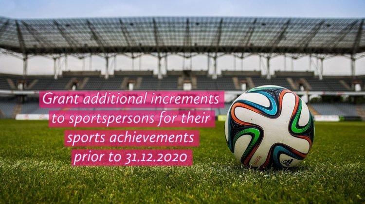 Grant additional increments to sportspersons for their sports achievements prior to 31.12.2020