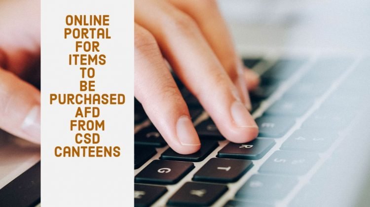Online Portal for Items to be Purchased AFD from CSD Canteens